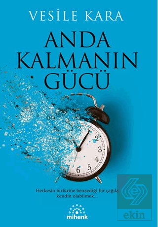Anda Kalmanın Gücü