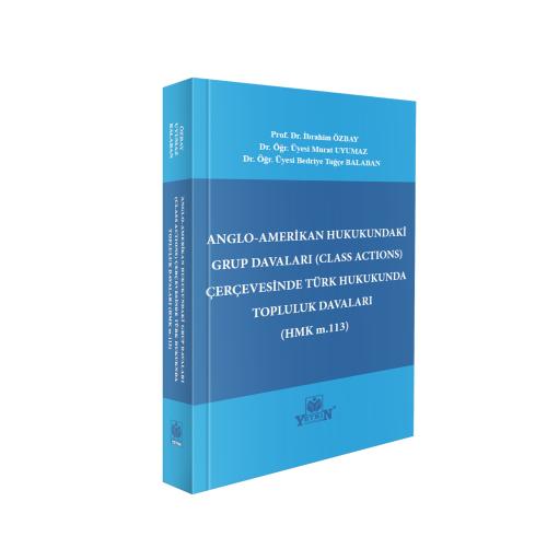Anglo-Amerikan Hukukundaki Grup Davaları (CLASS ACTIONS) Çerçevesinde 