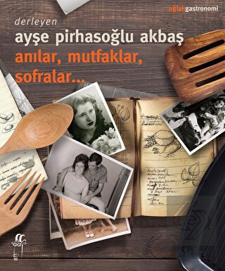 Anılar, Mutfaklar, Sofralar
