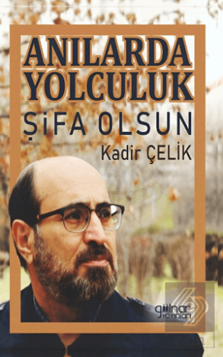 Anılarda Yolculuk Şifa Olsun