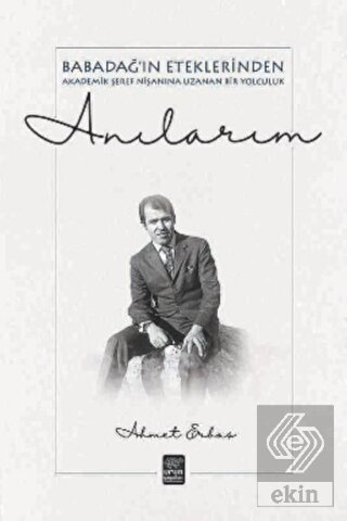 Anılarım - Babadağ'ın Eteklerinden Akademik Şeref