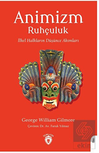 Animizm (Ruhçuluk) İlkel Halkların Düşünce Akımlar