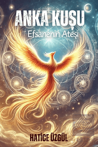 Anka Kuşu Efsanenin Ateşi