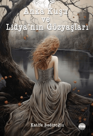 Anka Kuşu ve Lidya'nın Gözyaşları