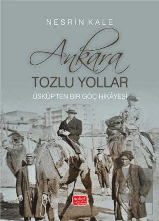 Ankara; Tozlu Yollar - Üsküp'ten Bir Göç Hikâyesi Nesrin Kale Nobel Bi