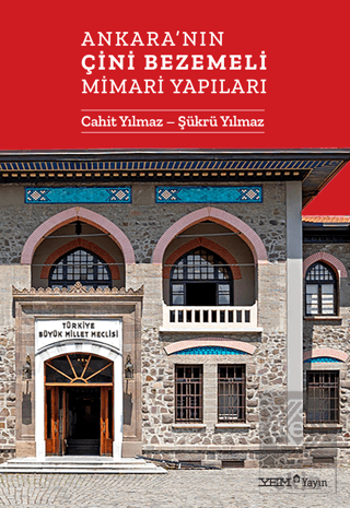 Ankaranın Çini Bezemeli Mimari Yapıları