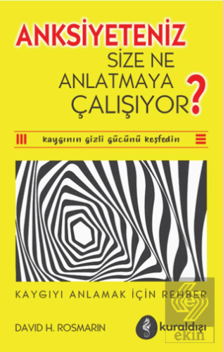 Anksiyete Size Ne Anlatmaya Çalışıyor?