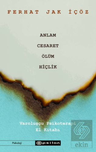 Anlam, Cesaret, Ölüm, Hiçlik