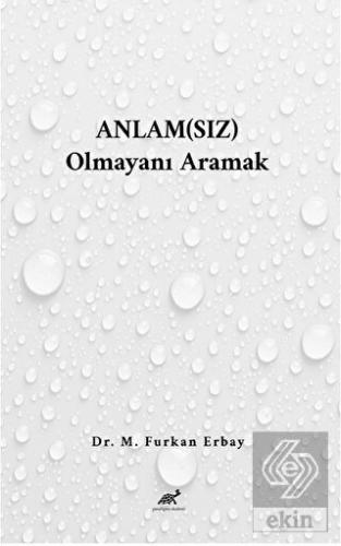 Anlam(sız) Olmayanı Aramak