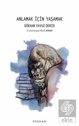 Anlamak İçin Yaşamak