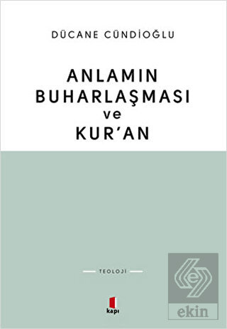 Anlamın Buharlaşması ve Kur'an