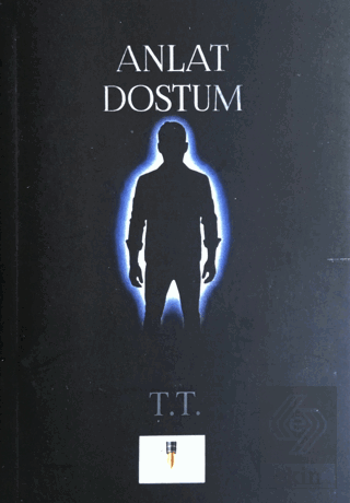 Anlat Dostum Tekin T. Altın Divit Yayınevi Satın Al - ekinkitap.com
