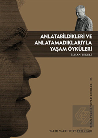 Anlatabildikleri ve Anlatamadıklarıyla Yaşam Öykül