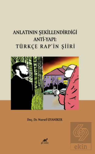 Anlatının Şekillendirdiği Anti-Yapı: Türkçe Rap'ın Şiiri