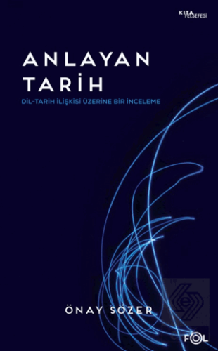 Anlayan Tarih – Dil-Tarih İlişkisi Üzerine Bir İnc