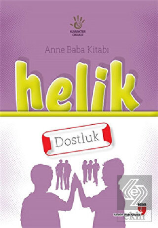 Anne Baba Kitabı: Helik - Dostluk