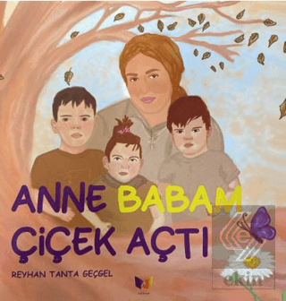 Anne Babam Çiçek Açtı