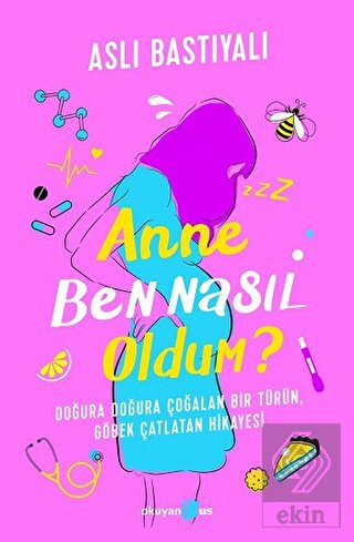 Anne Ben Nasıl Oldum?
