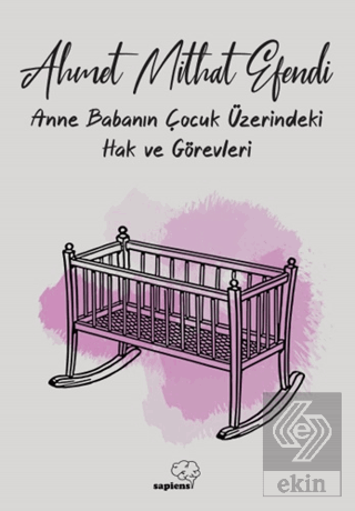 Anne ve Babanın Çocuk Üzerindeki Hak ve Görevleri