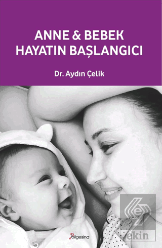 Anne ve Bebek: Hayatın Başlangıcı