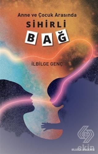 Anne ve Çocuk Arasında Sihirli Bağ