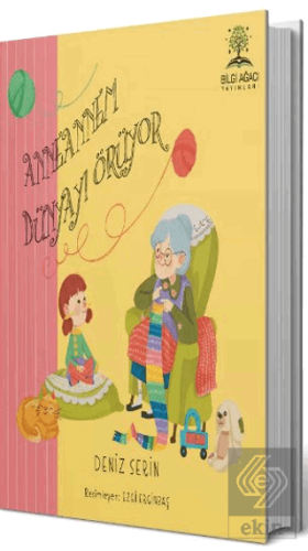 Anneannem Dünyayı Örüyor