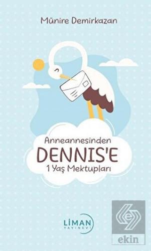 Anneannesinden Dennis'e 1 Yaş Mektupları