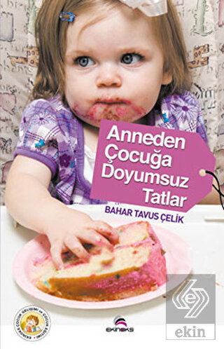 Anneden Çocuğa Doyumsuz Tatlar