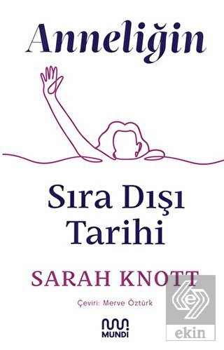 Anneliğin Sıradışı Tarihi