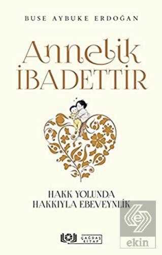 Annelik İbadettir