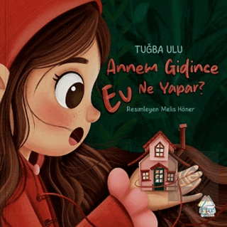 Annem Gidince Ev Ne Yapar?