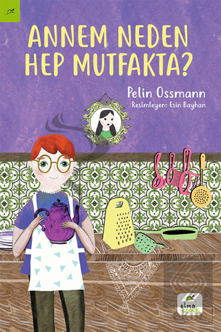 Annem Neden Hep Mutfakta?