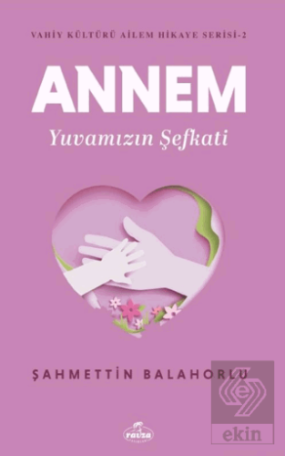 Annem Yuvamızın Şefkati