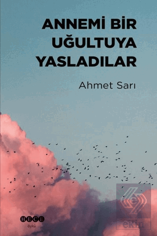 Annemi Bir Uğultuya Yasladılar