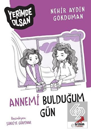 Annemi Bulduğum Gün - Yerimde Olsan