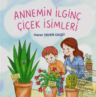 Annemin İlginç Çiçek İsimleri Hacer Yaver Okşit Mahlas Çocuk Yayınları
