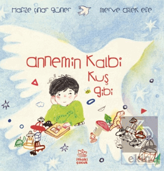 Annemin Kalbi Kuş Gibi