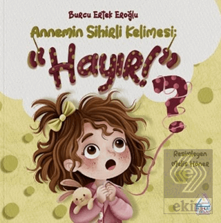 Annemin Sihirli Kelimesi: "Hayır"?