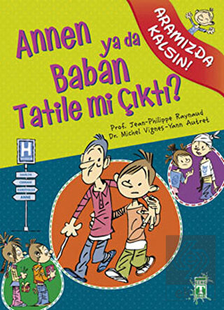 Annen ya da Baban Tatile mi Çıktı?