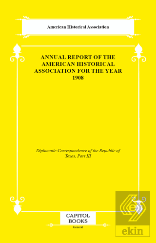Annual Report of the American Historical Association for the Year 1908