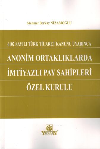 Anonim Ortaklıklarda İmtiyazlı Pay Sahipleri Özel Kurulu