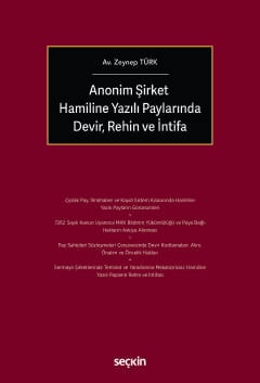 Anonim Şirket Hamiline Yazılı Paylarında Devir, Rehin ve İntifa