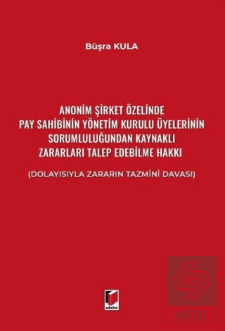 Anonim Şirket Özelinde Pay Sahibinin Yönetim Kurulu Üyelerinin Sorumlu