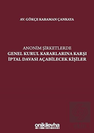 Anonim Şirketlerde Genel Kurul Kararlarına Karşı İ