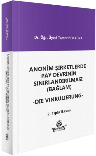 Anonim Şirketlerde Pay Devrinin Sınırlandırılması (Bağlam) - Die Vinku