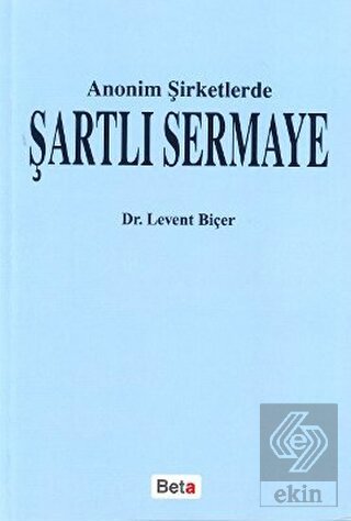 Anonim Şirketlerde Şartlı Sermaye