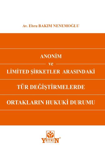 Anonim ve Limited Şirketler Arasındaki Tür Değiştirmelerde Ortakların 