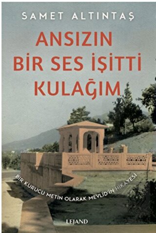 Ansızın Bir Ses İşitti Kulağım - Bir Kurucu Metin 