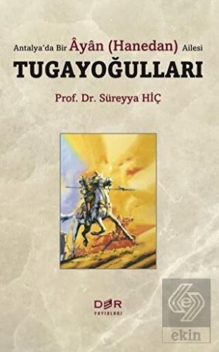 Antalya'da Bir Ayan (Hanedan) Ailesi Tugayoğulları