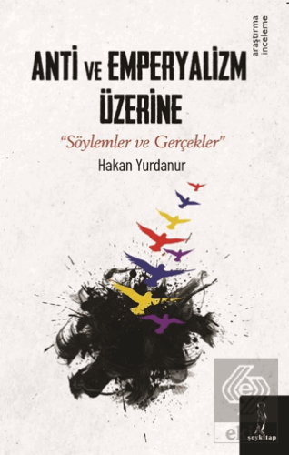Anti ve Emperyalizm Üzerine "Söylemler ve Gerçekler"